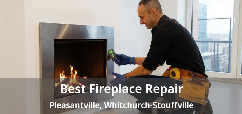 Best Fireplace Repair Pleasantville, Whitchurch-Stouffville - ON