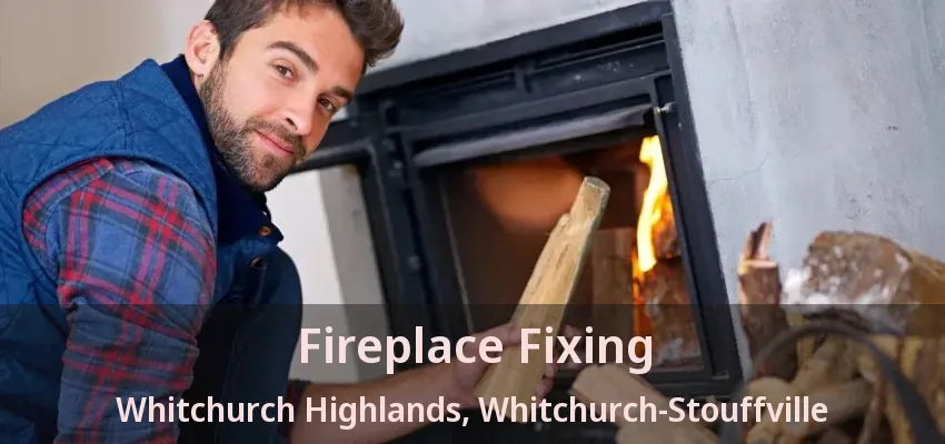 Fireplace Fixing Whitchurch Highlands, Whitchurch-Stouffville - ON Fireplace Fixing Whitchurch Highlands, Whitchurch-Stouffville - ON