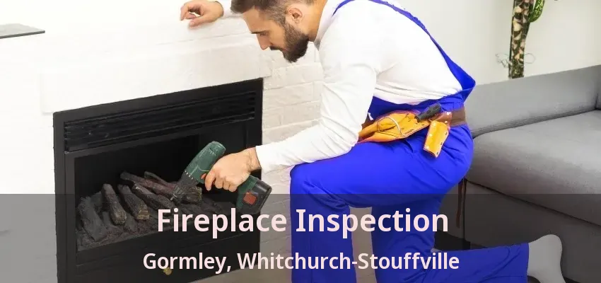 Fireplace Inspection Gormley, Whitchurch-Stouffville - ON Fireplace Inspection Gormley, Whitchurch-Stouffville - ON