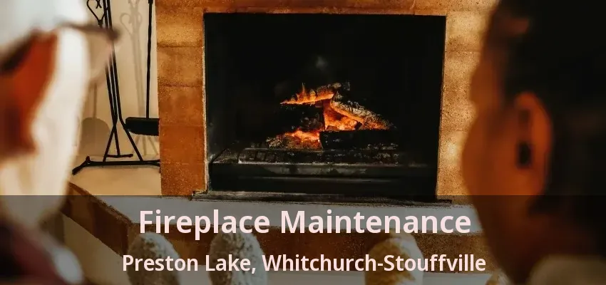 Fireplace Maintenance Preston Lake, Whitchurch-Stouffville - ON Fireplace Maintenance Preston Lake, Whitchurch-Stouffville - ON