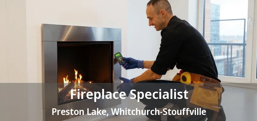 Fireplace Specialist Preston Lake, Whitchurch-Stouffville - ON Fireplace Specialist Preston Lake, Whitchurch-Stouffville - ON
