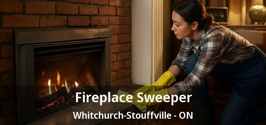 Fireplace Sweeper Whitchurch-Stouffville - ON Fireplace Sweeper Whitchurch-Stouffville - ON