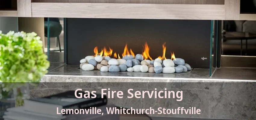 Gas Fire Servicing Lemonville, Whitchurch-Stouffville - ON