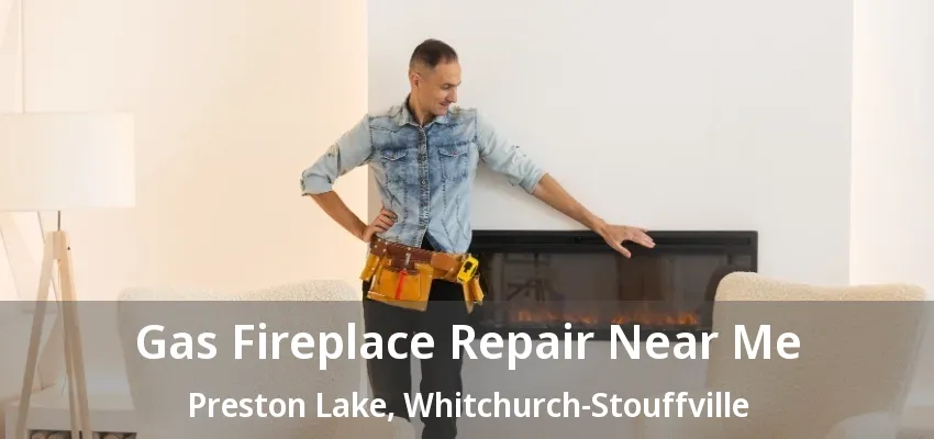 Gas Fireplace Repair Near Me Preston Lake, Whitchurch-Stouffville - ON Gas Fireplace Repair Near Me Preston Lake, Whitchurch-Stouffville - ON