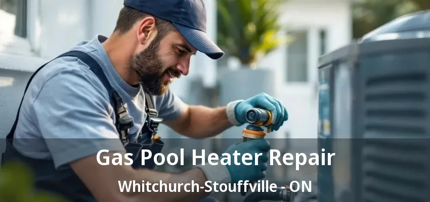 Gas Pool Heater Repair Whitchurch-Stouffville - ON
