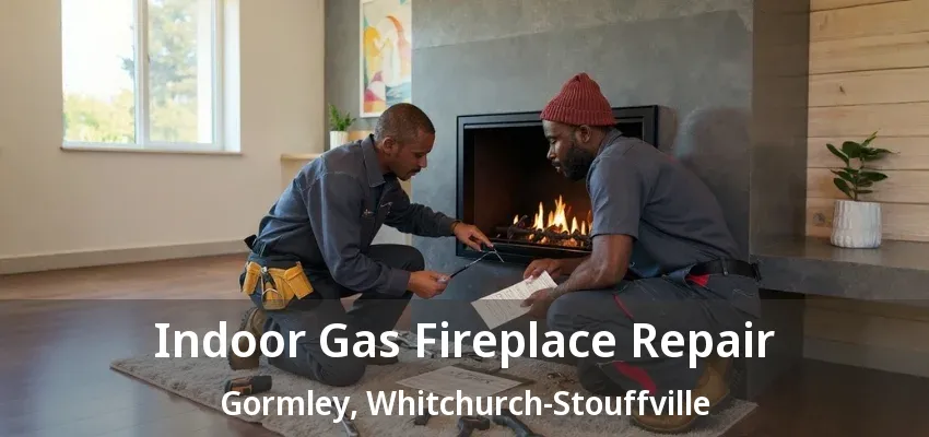 Indoor Gas Fireplace Repair Gormley, Whitchurch-Stouffville - ON Indoor Gas Fireplace Repair Gormley, Whitchurch-Stouffville - ON