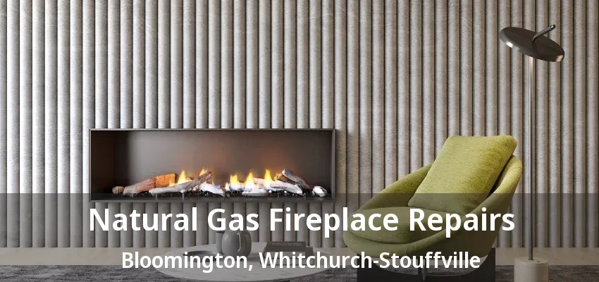 Natural Gas Fireplace Repairs Bloomington, Whitchurch-Stouffville - ON Natural Gas Fireplace Repairs Bloomington, Whitchurch-Stouffville - ON