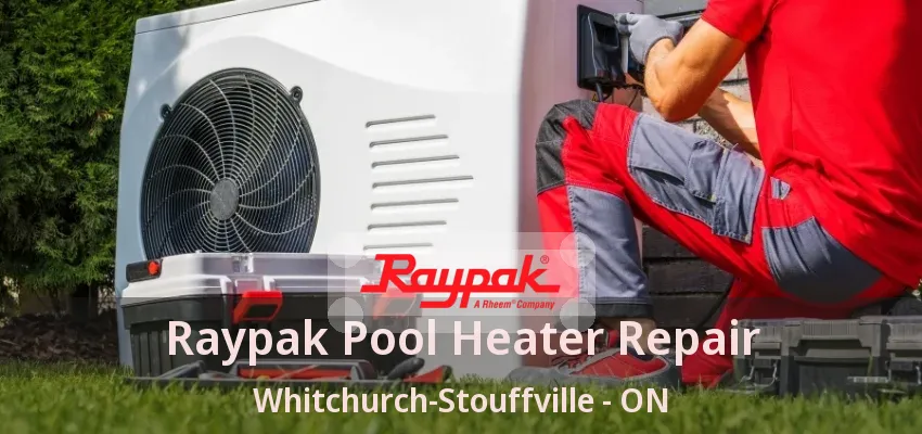 Raypak Pool Heater Repair Whitchurch-Stouffville - ON Raypak Pool Heater Repair Whitchurch-Stouffville - ON