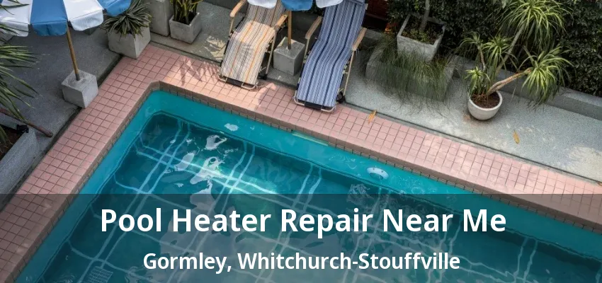 Pool Heater Repair Near Me Gormley, Whitchurch-Stouffville - ON