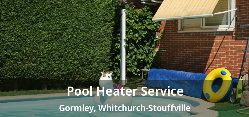 Pool Heater Service Gormley, Whitchurch-Stouffville - ON
