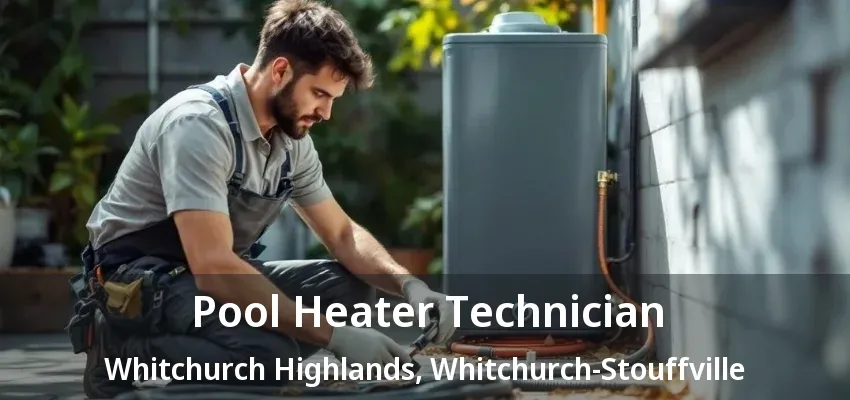 Pool Heater Technician Whitchurch Highlands, Whitchurch-Stouffville - ON