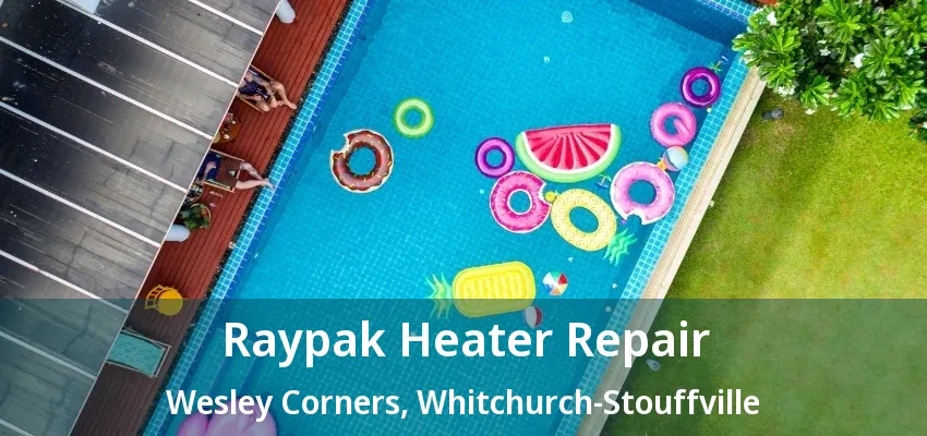 Raypak Heater Repair Wesley Corners, Whitchurch-Stouffville - ON Raypak Heater Repair Wesley Corners, Whitchurch-Stouffville - ON
