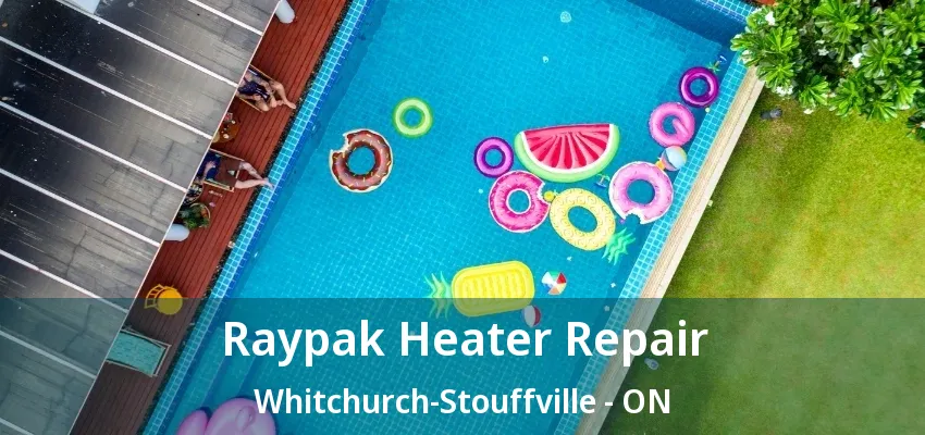 Raypak Heater Repair Whitchurch-Stouffville - ON