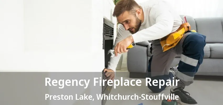 Regency Fireplace Repair Preston Lake, Whitchurch-Stouffville - ON Regency Fireplace Repair Preston Lake, Whitchurch-Stouffville - ON