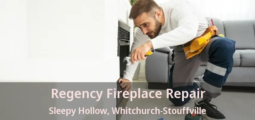 Regency Fireplace Repair Sleepy Hollow, Whitchurch-Stouffville - ON