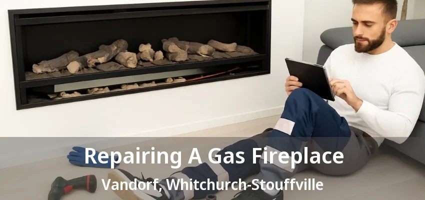 Repairing A Gas Fireplace Vandorf, Whitchurch-Stouffville - ON