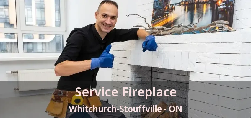 Service Fireplace Whitchurch-Stouffville - ON