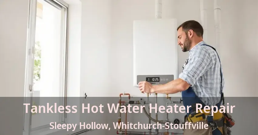 Tankless Hot Water Heater Repair Sleepy Hollow, Whitchurch-Stouffville - ON