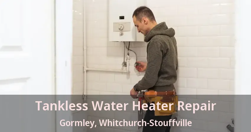 Tankless Water Heater Repair Gormley, Whitchurch-Stouffville - ON Tankless Water Heater Repair Gormley, Whitchurch-Stouffville - ON