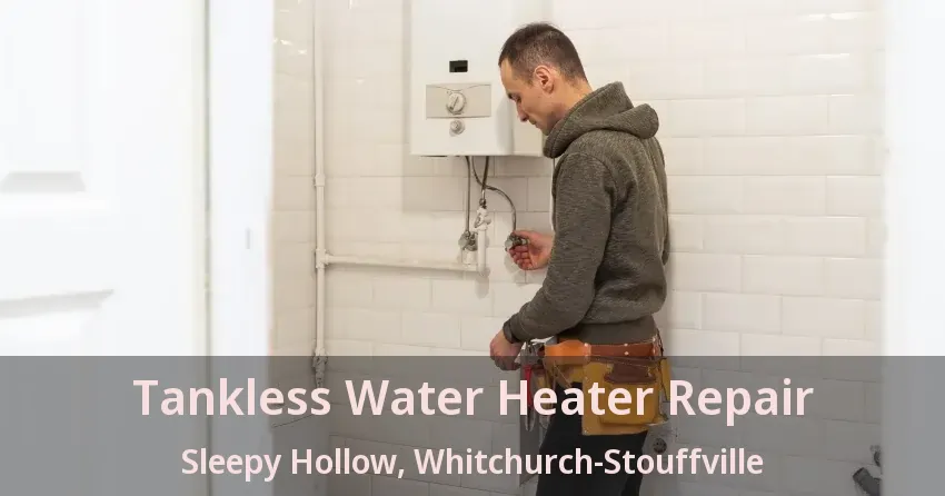 Tankless Water Heater Repair Sleepy Hollow, Whitchurch-Stouffville - ON