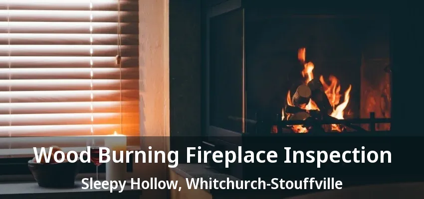 Wood Burning Fireplace Inspection Sleepy Hollow, Whitchurch-Stouffville - ON Wood Burning Fireplace Inspection Sleepy Hollow, Whitchurch-Stouffville - ON