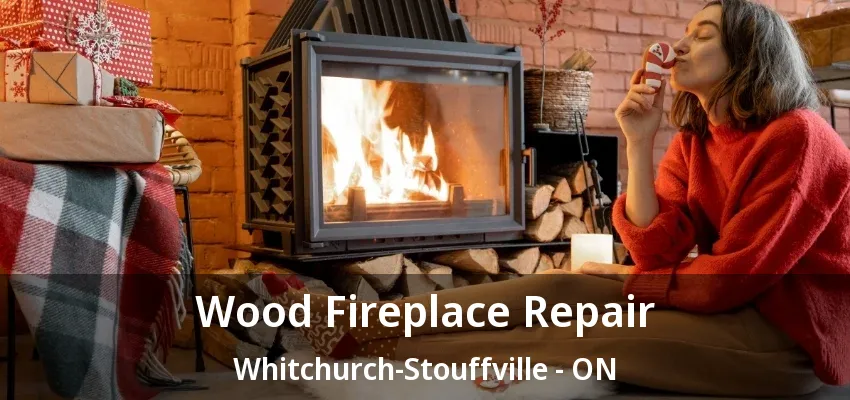 Wood Fireplace Repair Whitchurch-Stouffville - ON